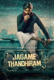 ดูหนังออนไลน์ฟรี Jagame Thandhiram โลกนี้สีขาวดำ (2021)