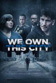 ดูหนังออนไลน์ฟรี วีอาวดีสซิตี้ We Own This City Season 1  2022 บรรยายไทย