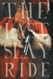 ดูหนังออนไลน์ฟรี The Last Slay Ride การสังหารครั้งสุดท้าย (2022)