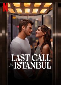 ดูหนังออนไลน์ฟรี Last Call for Istanbul ประกาศรักครั้งสุดท้าย(2023)