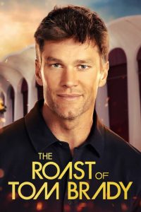 ดูหนังออนไลน์ฟรี เดอะโรดออฟทอมแบรดดี้ The Roast of Tom Brady 2024