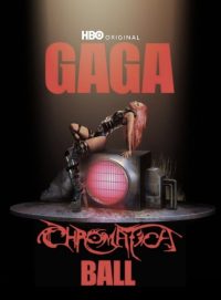 ดูหนังออนไลน์ฟรี Gaga Chromatica Ball (2024) เลดี้ กาก้า โครมาติกา บอล คอนเสิร์ต สเปเชียล