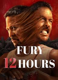ดูหนังออนไลน์ฟรี Fury 12 Hours สิบสองชั่วโมงแห่งความเดือดดาล (2024)