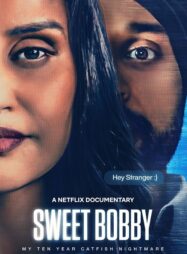 ดูหนังออนไลน์ฟรี Sweet Bobby My Catfish Nightmare ฝันร้ายภัยนักตุ๋น (2024)