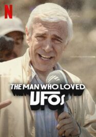 ดูหนังออนไลน์ฟรี The Man Who Loved UFOs ชายผู้คลั่งไคล้ยูเอฟโอ (2024)