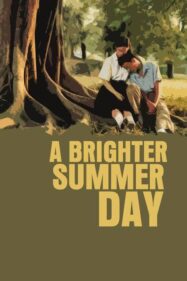 ดูหนังออนไลน์ฟรี วันฤดูร้อนที่สดใสยิ่งขึ้น A Brighter Summer Day (1991)