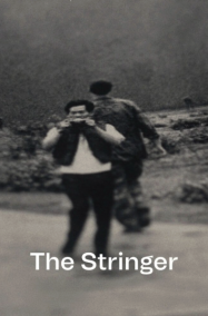 ดูหนังออนไลน์ฟรี ช่างภาพเบื้องหลังรูปถ่ายประวัติศาสตร์ The Stringer The Man Who Took The Photo (2025)