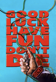ดูหนังออนไลน์ฟรี ขอให้โชคดี สนุก และอย่าตาย Good Luck Have Fun Dont Die (2026)