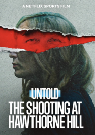 ดูหนังออนไลน์ฟรี เหตุกราดยิงที่ฮอว์ธอร์น ฮิลล์ Untold The Shooting At Hawthorne Hill (2026)